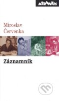Kniha: Záznamník (Miroslav Červenka). Atlantis, 2010 Kniha: Záznamník (Miroslav Červenka). Atlantis, 2010
