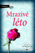Kniha: Mrazivé léto (Manuela Martini). Nakladatelství Fragment, 2012 Kniha: Mrazivé léto (Manuela Martini). Nakladatelství Fragment, 2012