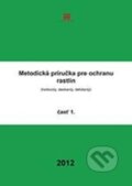 Kniha: Metodická príručka pre ochranu rastlín 1 (Pavol Kohout). AT, 2012 Kniha: Metodická príručka pre ochranu rastlín 1 (Pavol Kohout). AT, 2012