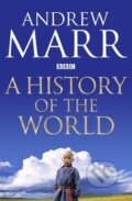 Kniha: A History of the World (Andrew Marr). Pan Macmillan, 2012 Kniha: A History of the World (Andrew Marr). Pan Macmillan, 2012