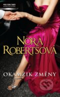 Kniha: Okamžik změny (Nora Roberts). Harlequin, 2012 Kniha: Okamžik změny (Nora Roberts). Harlequin, 2012