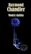 Kniha: Modrá dahlia (Raymond Chandler). F341, 2012 Kniha: Modrá dahlia (Raymond Chandler). F341, 2012