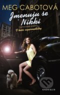 Kniha: Jmenuju se Nikki (Meg Cabot). Knižní klub, 2011 Kniha: Jmenuju se Nikki (Meg Cabot). Knižní klub, 2011
