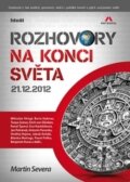 Kniha: Rozhovory na konci světa (Martin Severa). Ideál, 2012 Kniha: Rozhovory na konci světa (Martin Severa). Ideál, 2012