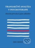 Kniha: Transakční analýza v psychoterapii (Eric Berne). Emitos, 2012 Kniha: Transakční analýza v psychoterapii (Eric Berne). Emitos, 2012