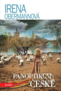 Kniha: Panoptikum české (Irena Obermannová). Motto, 2012 Kniha: Panoptikum české (Irena Obermannová). Motto, 2012