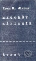 Kniha: Magoruv zápisník (Ivan Martin Jirous). Torst, 2012 Kniha: Magoruv zápisník (Ivan Martin Jirous). Torst, 2012