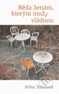 Kniha: Běda ženám, kterým muži vládnou (Jiřina Tejkalová). LIKA KLUB, 2012 Kniha: Běda ženám, kterým muži vládnou (Jiřina Tejkalová). LIKA KLUB, 2012