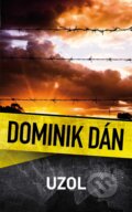 Kniha: Uzol (s podpisom autora) (Dominik Dán). Slovart, 2012 Kniha: Uzol (s podpisom autora) (Dominik Dán). Slovart, 2012