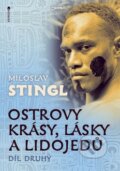 Kniha: Ostrovy krásy, lásky a lidojedů (Miloslav Stingl). Jota, 2012 Kniha: Ostrovy krásy, lásky a lidojedů (Miloslav Stingl). Jota, 2012