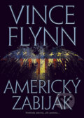 Kniha: Americký zabiják (Vince Flynn). BB/art, 2012 Kniha: Americký zabiják (Vince Flynn). BB/art, 2012
