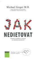 Kniha: Jak nedietovat (Michael Greger). NOXI, 2022 Kniha: Jak nedietovat (Michael Greger). NOXI, 2022