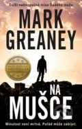 Kniha: Na mušce (Mark Greaney). Kalibr, 2022 Kniha: Na mušce (Mark Greaney). Kalibr, 2022