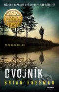 Kniha: Dvojník (Brian Freeman). Laser books, 2022 Kniha: Dvojník (Brian Freeman). Laser books, 2022