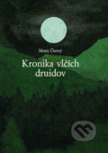 Kniha: Kronika vlčích druidov (Matej Čierny). Dali-BB, 2022 Kniha: Kronika vlčích druidov (Matej Čierny). Dali-BB, 2022