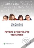 Kniha: Povinné predprimárne vzdelávanie (Lucia Pivarníková a Oľga Pivarníková). Wolters Kluwer, 2022 Kniha: Povinné predprimárne vzdelávanie (Lucia Pivarníková a Oľga Pivarníková). Wolters Kluwer, 2022