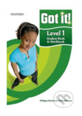 Kniha: Got It! 1: Student´s Book + CD-ROM Pack (Philippa Bowen). Oxford University Press, 2011 Kniha: Got It! 1: Student´s Book + CD-ROM Pack (Philippa Bowen). Oxford University Press, 2011