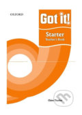 Kniha: Got It! Starter: Teacher´s Book (Claire Thacker). Oxford University Press, 2011 Kniha: Got It! Starter: Teacher´s Book (Claire Thacker). Oxford University Press, 2011