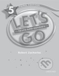 Kniha: Let´s Go 5: Tests and Quizzes (3rd) (Robert Zacharias). Oxford University Press, 2008 Kniha: Let´s Go 5: Tests and Quizzes (3rd) (Robert Zacharias). Oxford University Press, 2008