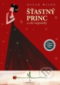 Kniha: Šťastný princ a iné rozprávky (Oscar Wilde), 2022 Kniha: Šťastný princ a iné rozprávky (Oscar Wilde), 2022