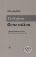 Kniha: The Reform Generation (Michael Voříšek). Kalich, 2012 Kniha: The Reform Generation (Michael Voříšek). Kalich, 2012