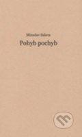 Kniha: Pohyb pochyb (Miroslav Salava). Protis, 2009 Kniha: Pohyb pochyb (Miroslav Salava). Protis, 2009