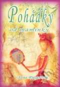 Kniha: Pohádky od maminky (Jana Riegerová). Drábek Antonín, 2008 Kniha: Pohádky od maminky (Jana Riegerová). Drábek Antonín, 2008
