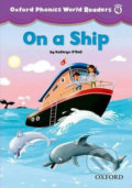 Kniha: Oxford Phonics World 4: Reader on a Ship (Kathryn O´Dell). Oxford University Press, 2013 Kniha: Oxford Phonics World 4: Reader on a Ship (Kathryn O´Dell). Oxford University Press, 2013