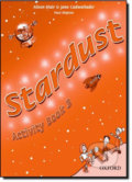 Kniha: Stardust 3: Activity Book (Alison Blair a Jane Cadwallader). Oxford University Press, 2005 Kniha: Stardust 3: Activity Book (Alison Blair a Jane Cadwallader). Oxford University Press, 2005