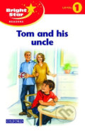 Kniha: Bright Star 1: Reader Tom & His Uncle (Oxford University Press). Oxford University Press, 2004 Kniha: Bright Star 1: Reader Tom & His Uncle (Oxford University Press). Oxford University Press, 2004