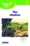Kniha: Bright Star 3: Reader The Shadow (Oxford University Press). Oxford University Press, 2004 Kniha: Bright Star 3: Reader The Shadow (Oxford University Press). Oxford University Press, 2004