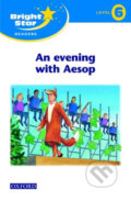 Kniha: Bright Star 6: Reader An Evening With Aesop (Oxford University Press). Oxford University Press, 2005 Kniha: Bright Star 6: Reader An Evening With Aesop (Oxford University Press). Oxford University Press, 2005