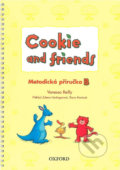 Kniha: Cookie and Friends: B Metodická Příručka (Vanessa Reilly). Oxford University Press, 2011 Kniha: Cookie and Friends: B Metodická Příručka (Vanessa Reilly). Oxford University Press, 2011