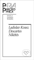 Kniha: Descartes Nikétés (Ladislav Kvasz). Filosofia, 2022 Kniha: Descartes Nikétés (Ladislav Kvasz). Filosofia, 2022