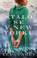 Kniha: Stalo se v New Yorku (Ella Carey). Ikar CZ, 2022 Kniha: Stalo se v New Yorku (Ella Carey). Ikar CZ, 2022