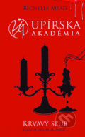 Kniha: Krvavý sľub (Richelle Mead), 2022 Kniha: Krvavý sľub (Richelle Mead), 2022