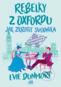 Kniha: Rebelky z Oxfordu: Jak zkrotit svůdníka (Evie Dunmore). Cosmopolis, 2022 Kniha: Rebelky z Oxfordu: Jak zkrotit svůdníka (Evie Dunmore). Cosmopolis, 2022