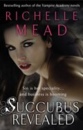 Succubus Revealed - Richelle Mead, Bantam Press, 2011