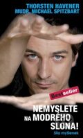 Kniha: Nemyslete na modrého slona (Thorsten Havener a Michael Spitzbart). Timy Partners, 2012 Kniha: Nemyslete na modrého slona (Thorsten Havener a Michael Spitzbart). Timy Partners, 2012