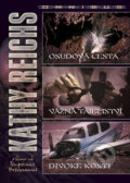 Kniha: Omnibus: Osudová cesta, Vážná tajemství, Divoké kosti (Kathy Reichs). BB/art, 2012 Kniha: Omnibus: Osudová cesta, Vážná tajemství, Divoké kosti (Kathy Reichs). BB/art, 2012