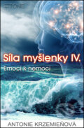 Kniha: Síla myšlenky IV. (Antonie Krzemieňová). Tonie, 2012 Kniha: Síla myšlenky IV. (Antonie Krzemieňová). Tonie, 2012