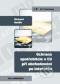 Ochrana spotřebitele v EU při obchodování po internetu - Richard Havlík, Key publishing, 2012
