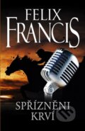 Kniha: Spřízněni krví (Felix Francis). Knižní klub, 2012 Kniha: Spřízněni krví (Felix Francis). Knižní klub, 2012