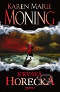 Kniha: Krvavá horečka (Karen Marie Moning). Jota, 2012 Kniha: Krvavá horečka (Karen Marie Moning). Jota, 2012