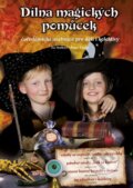 Kniha: Dílna magických pomůcek (Iva Hoňková). Edika, 2012 Kniha: Dílna magických pomůcek (Iva Hoňková). Edika, 2012