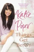 Kniha: Things Get Better (Katie Piper). Quercus, 2012 Kniha: Things Get Better (Katie Piper). Quercus, 2012