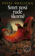 Kniha: Smrt nosí rudé škorně (Pavel Hrdlička). Knižní klub, 2012 Kniha: Smrt nosí rudé škorně (Pavel Hrdlička). Knižní klub, 2012