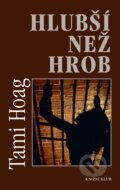 Kniha: Hlubší než hrob (Tami Hoagová). Knižní klub, 2012 Kniha: Hlubší než hrob (Tami Hoagová). Knižní klub, 2012