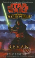 Kniha: Star Wars: The Old Republic - Revan (Drew Karpyshyn). Titan Books, 2012 Kniha: Star Wars: The Old Republic - Revan (Drew Karpyshyn). Titan Books, 2012