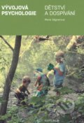Kniha: Vývojová psychologie (Marie Vágnerová). Univerzita Karlova v Praze, 2012 Kniha: Vývojová psychologie (Marie Vágnerová). Univerzita Karlova v Praze, 2012